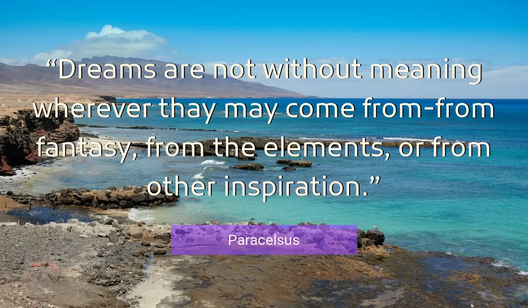 Quote About Dreams By Paracelsus
