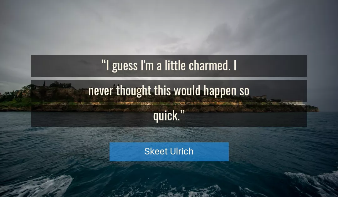 Quote About Never By Skeet Ulrich