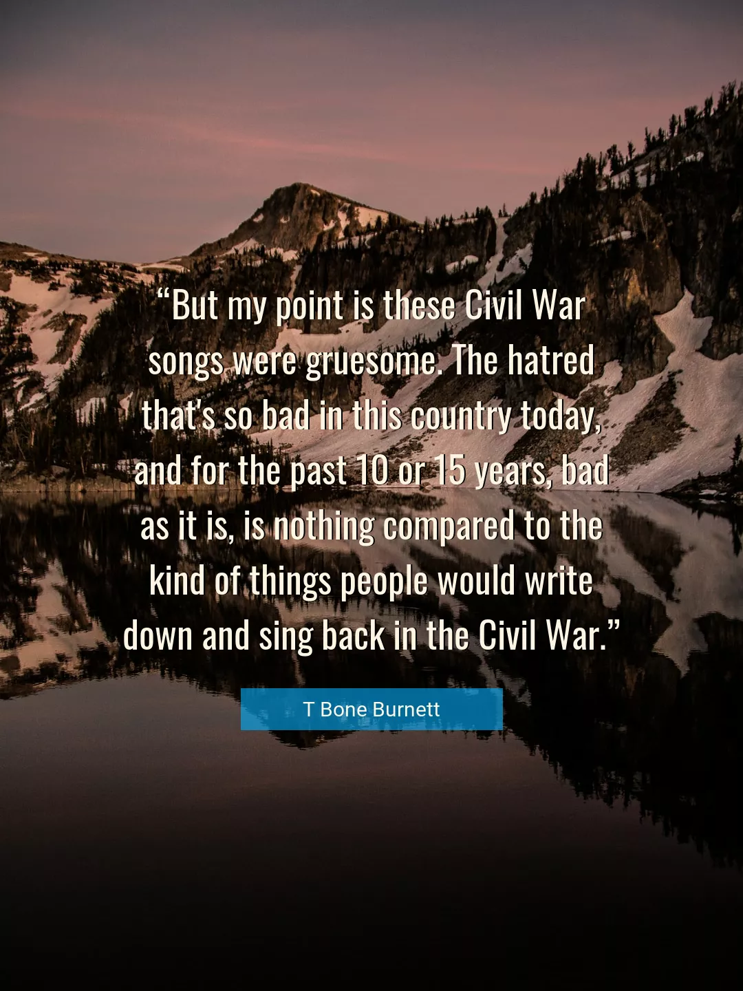 Quote About Today By T Bone Burnett