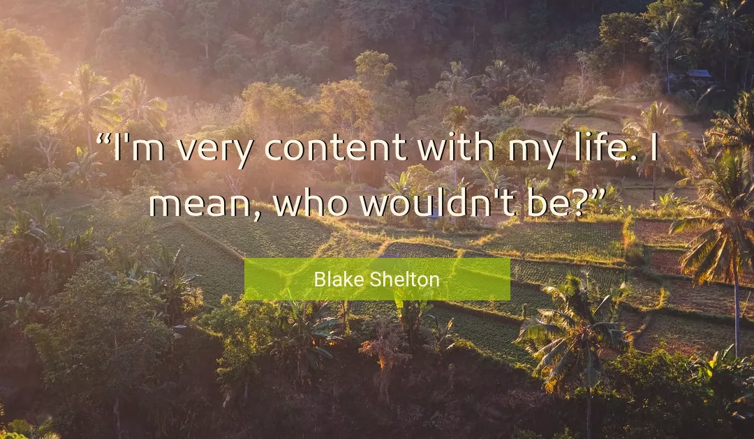 Quote About Life By Blake Shelton