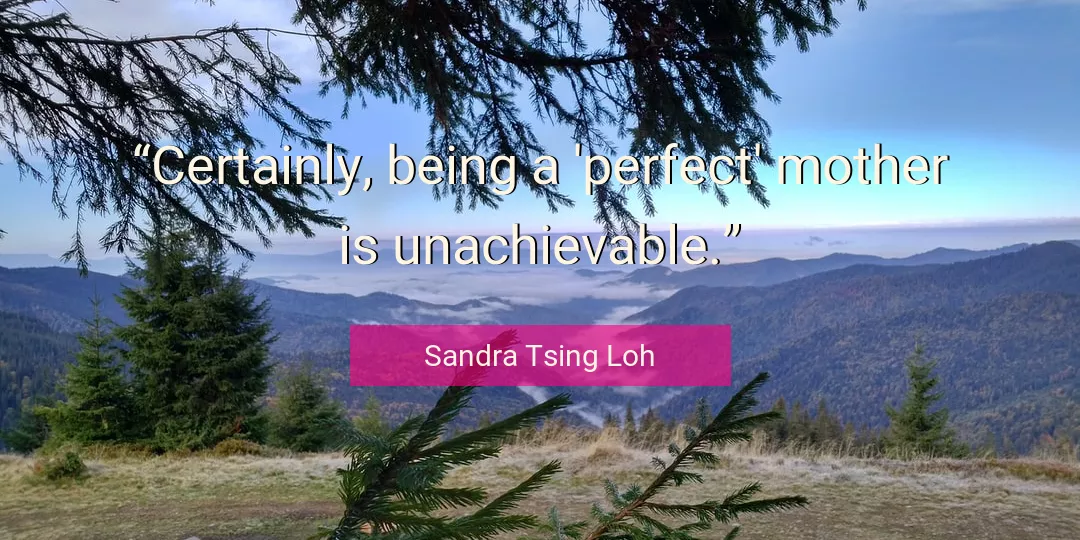 Quote About Perfect By Sandra Tsing Loh