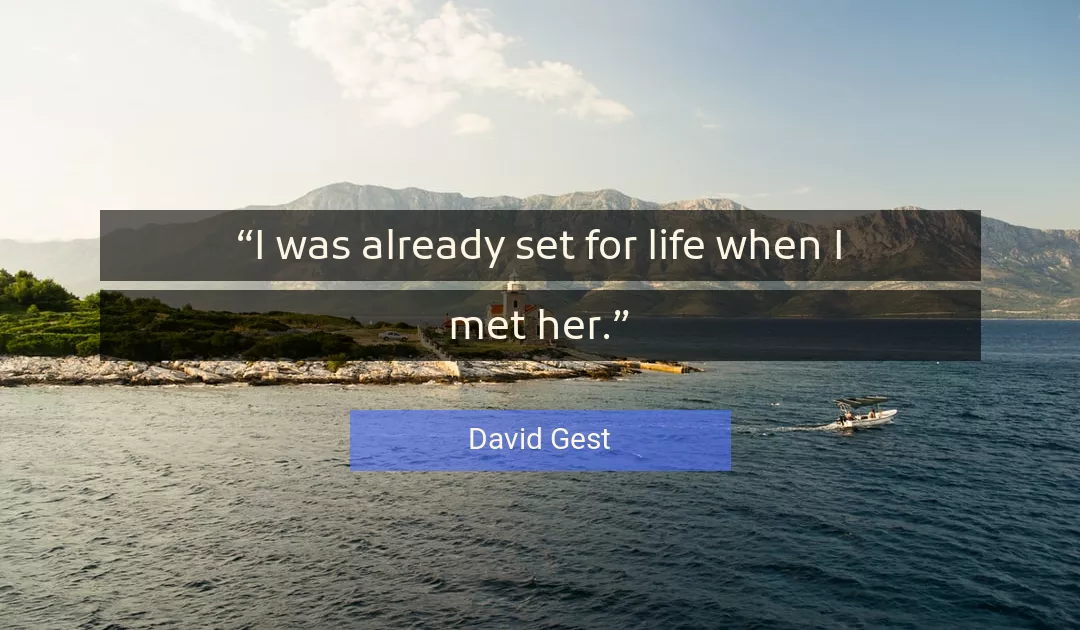 Quote About Life By David Gest