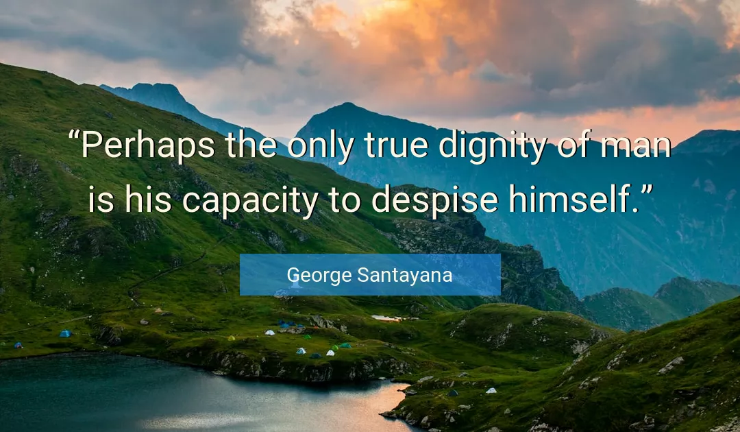 Quote About Man By George Santayana
