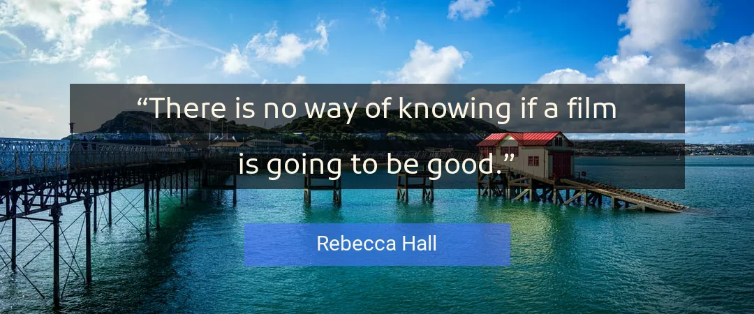 Quote About Good By Rebecca Hall