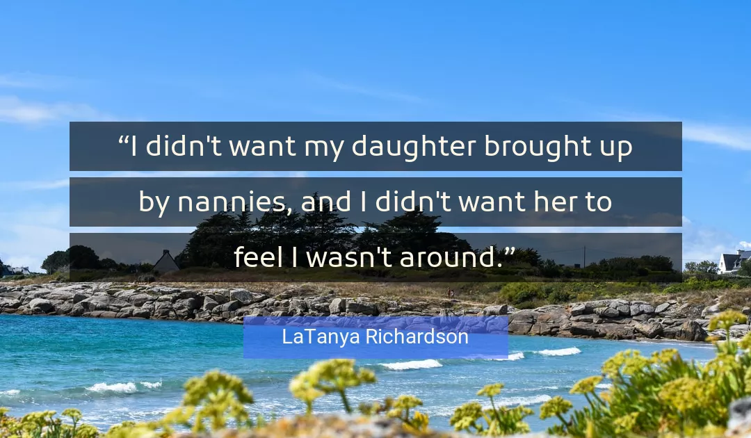 Quote About Feel By LaTanya Richardson
