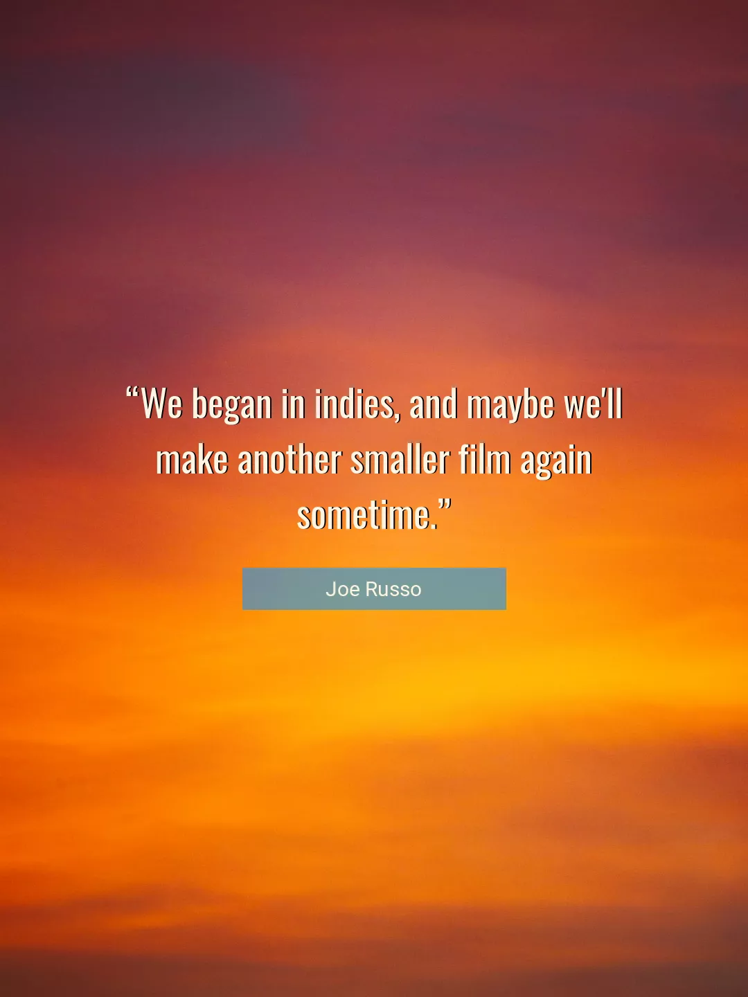 Quote About Film By Joe Russo