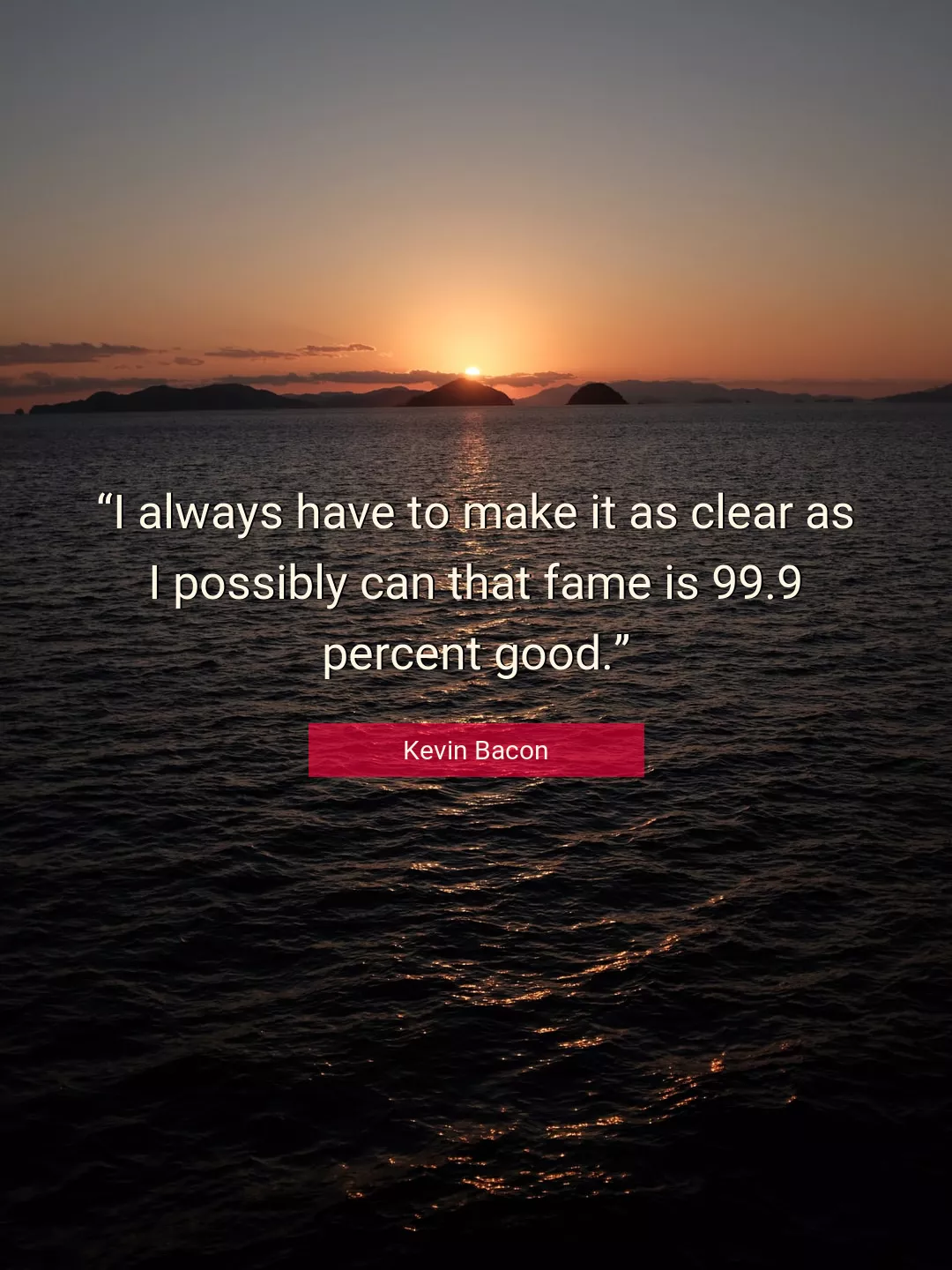 Quote About Good By Kevin Bacon