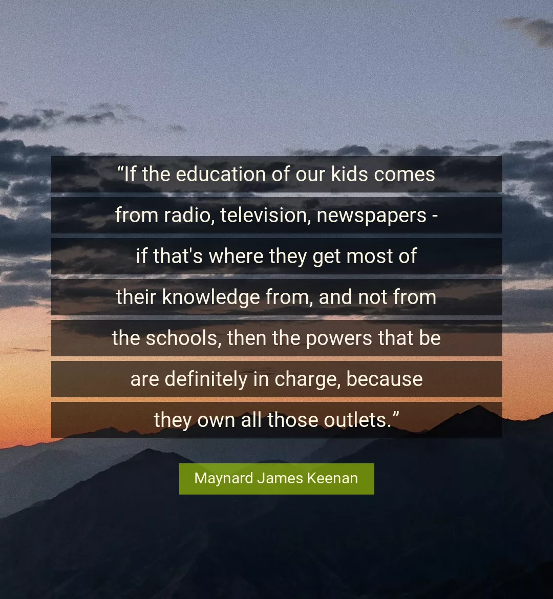 Quote About Education By Maynard James Keenan