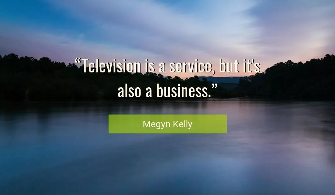 Quote About Business By Megyn Kelly