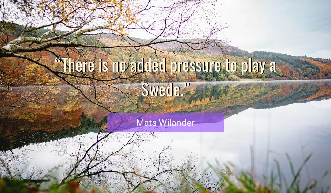 Quote About Pressure By Mats Wilander