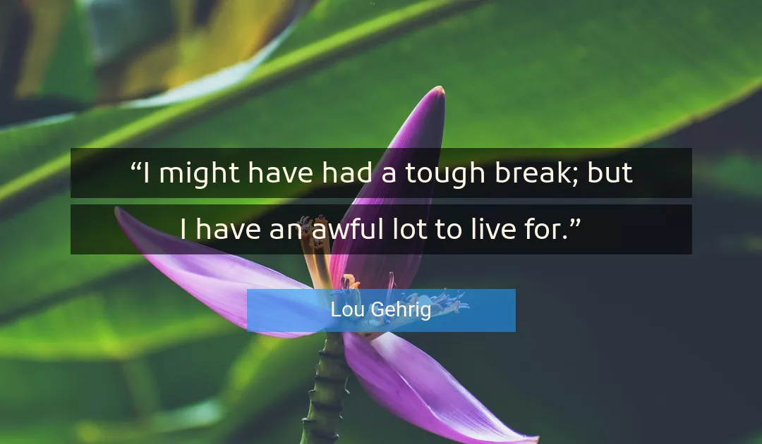 Quote About Tough By Lou Gehrig