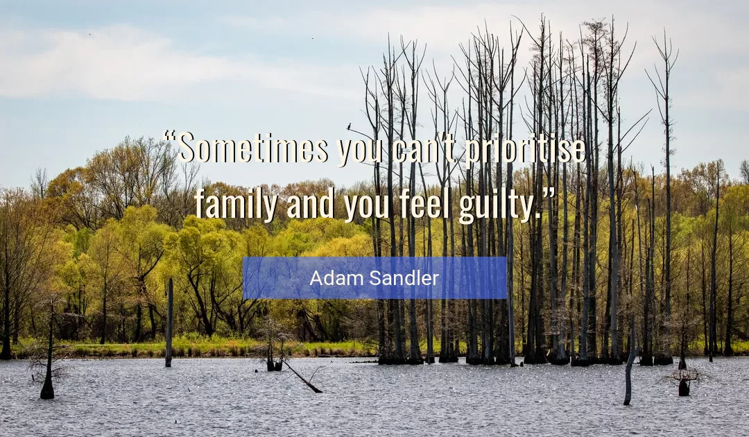 Quote About Family By Adam Sandler