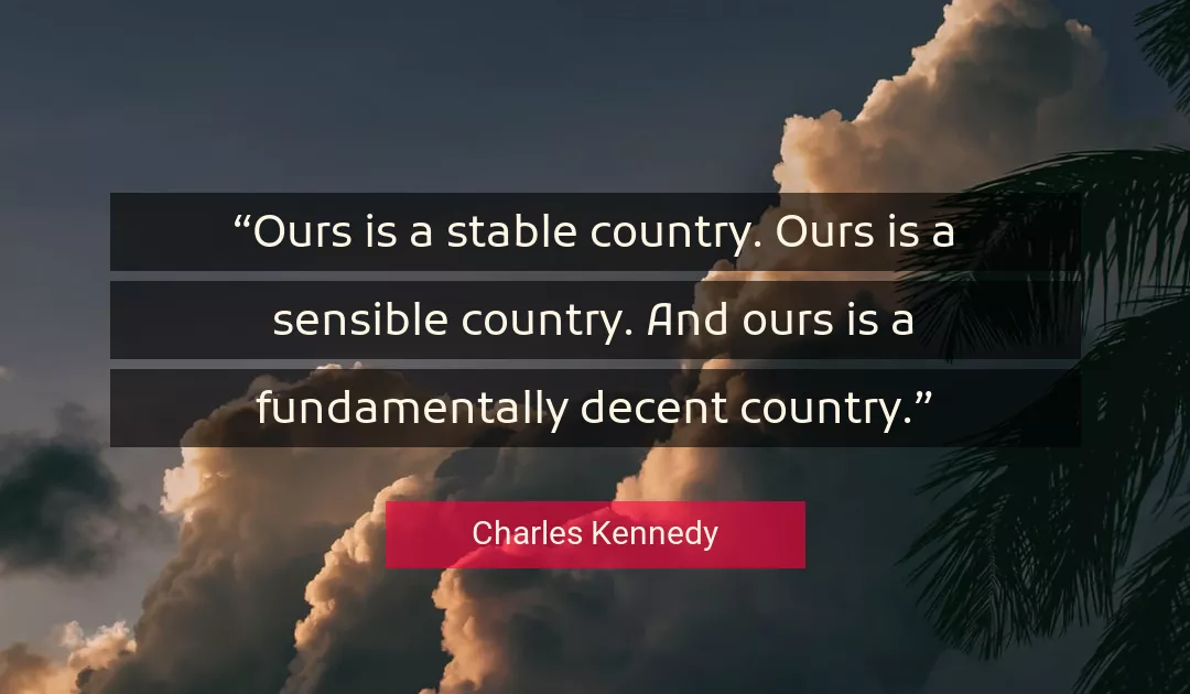 Quote About Country By Charles Kennedy