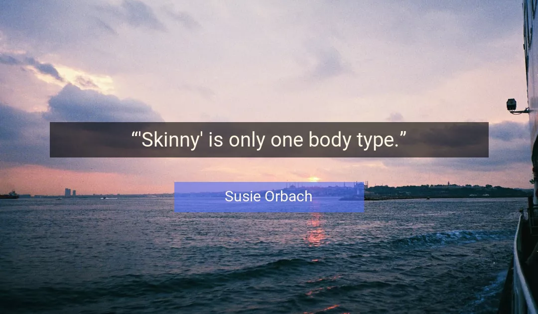 Quote About Body By Susie Orbach