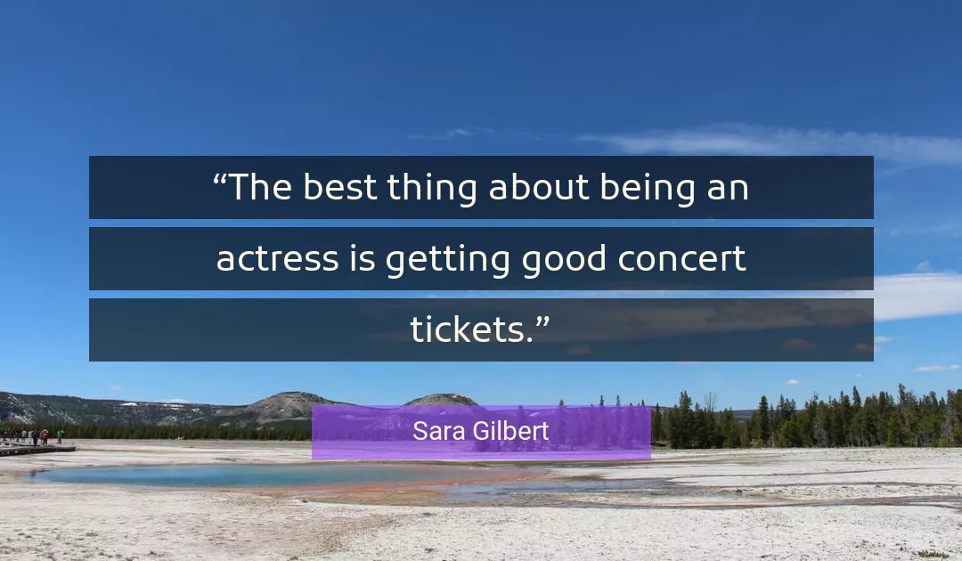 Quote About Good By Sara Gilbert
