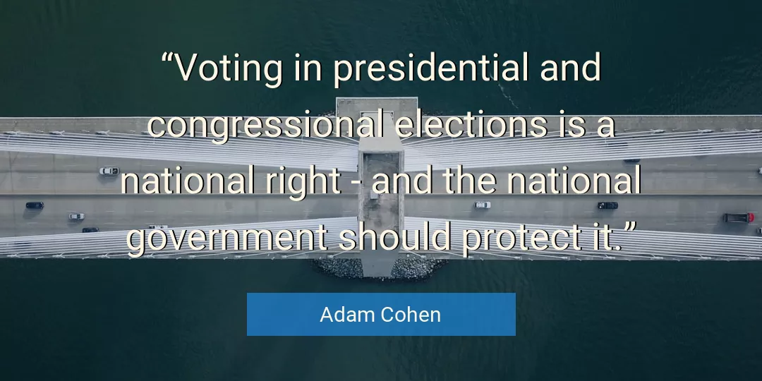 Quote About Government By Adam Cohen
