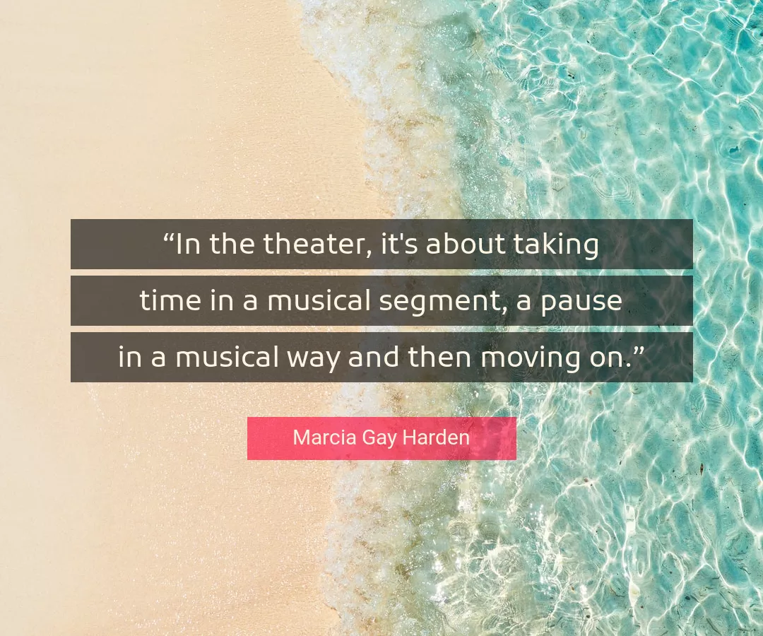 Quote About Time By Marcia Gay Harden