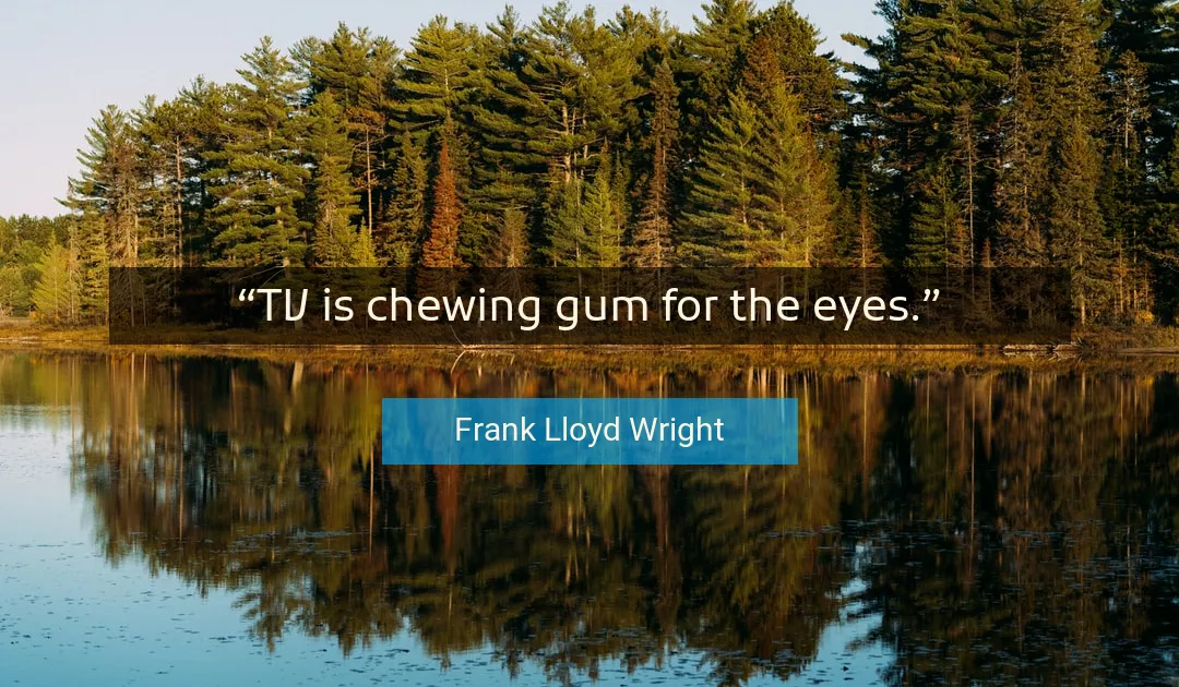 Quote About Funny By Frank Lloyd Wright