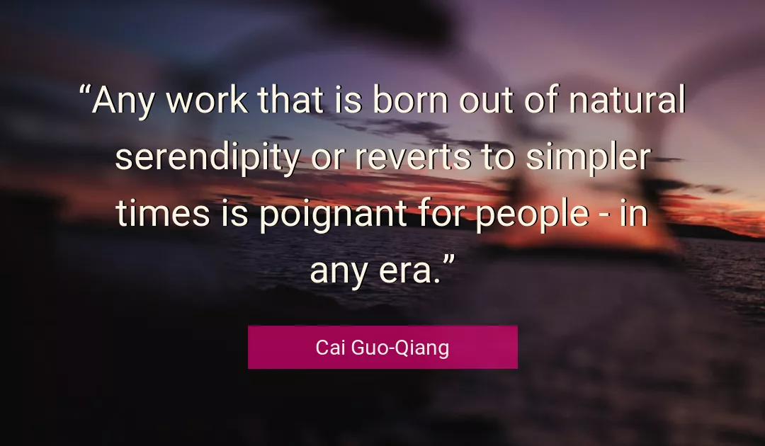 Quote About Work By Cai Guo-Qiang