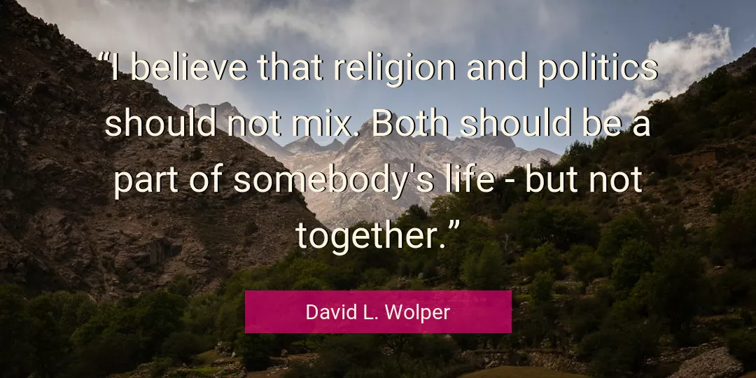Quote About Life By David L. Wolper