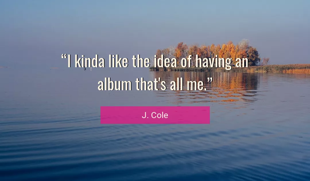 Quote About Me By J. Cole
