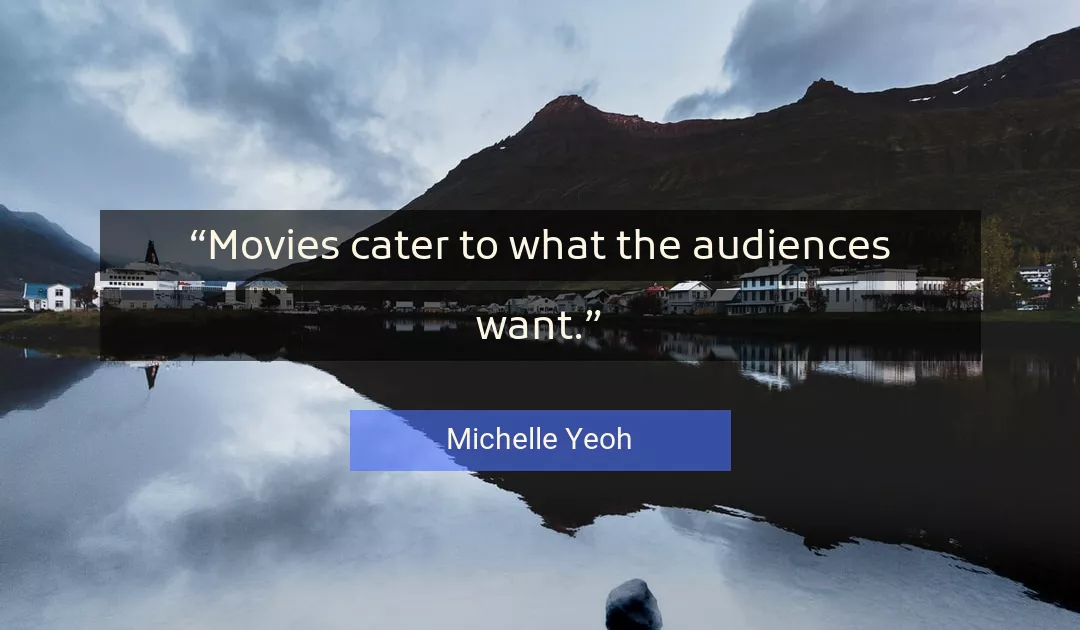Quote About Movies By Michelle Yeoh