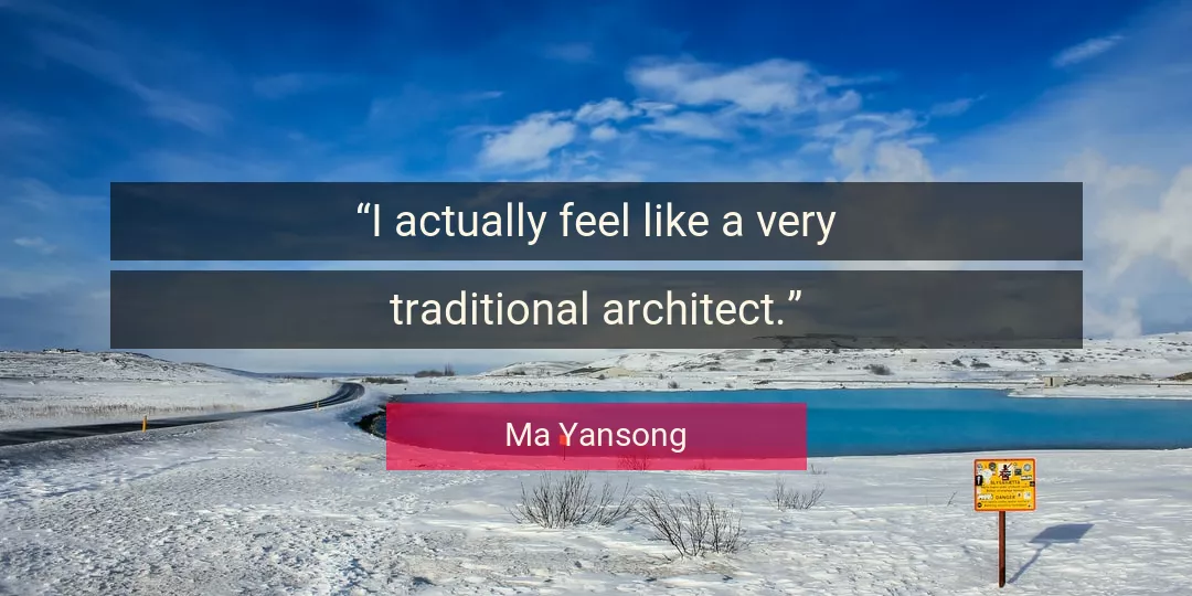 Quote About Feel By Ma Yansong