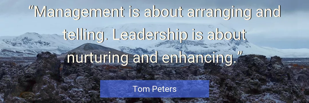 Quote About Leadership By Tom Peters