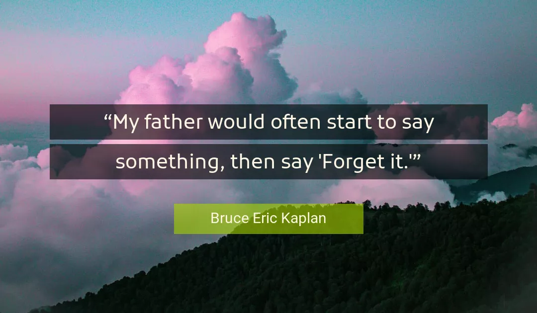 Quote About Start By Bruce Eric Kaplan