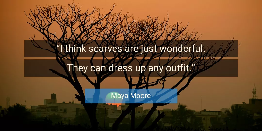Quote About Dress By Maya Moore