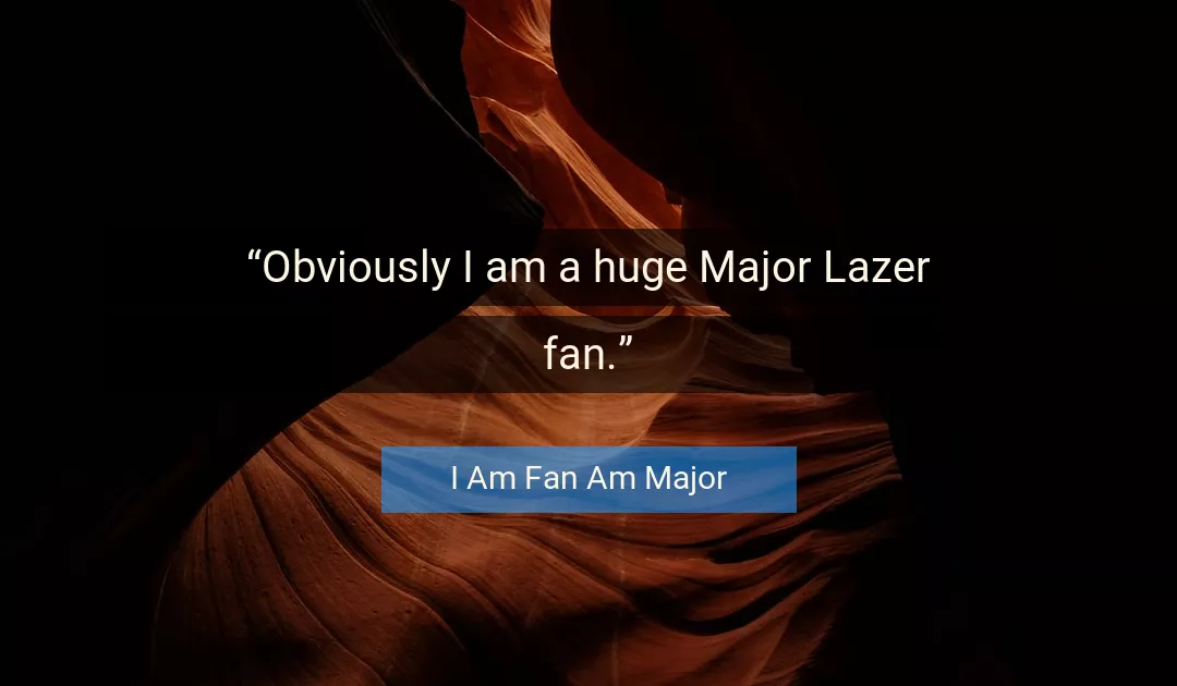 Quote About  By I Am Fan Am Major