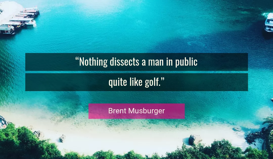 Quote About Man By Brent Musburger