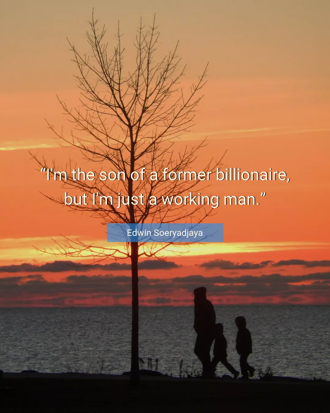 Quote About Man By Edwin Soeryadjaya