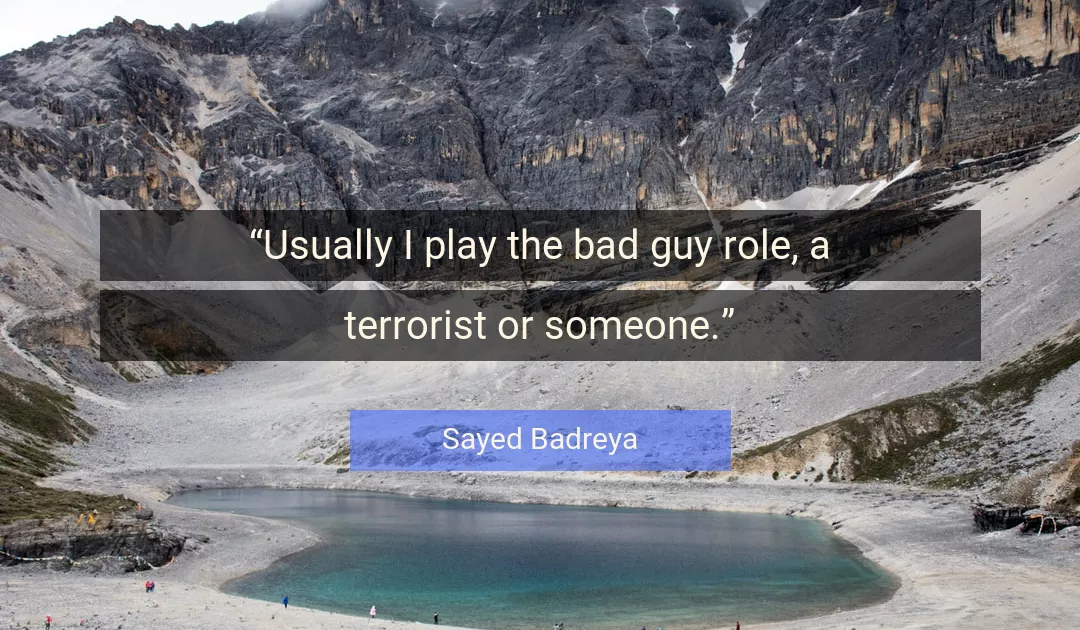 Quote About Bad By Sayed Badreya