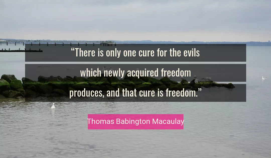 Quote About Freedom By Thomas Babington Macaulay