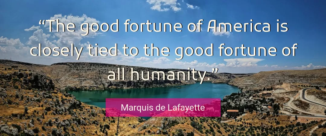 Quote About Good By Marquis de Lafayette