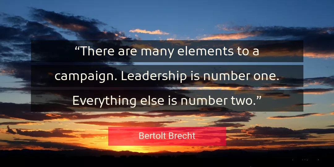 Quote About Leadership By Bertolt Brecht
