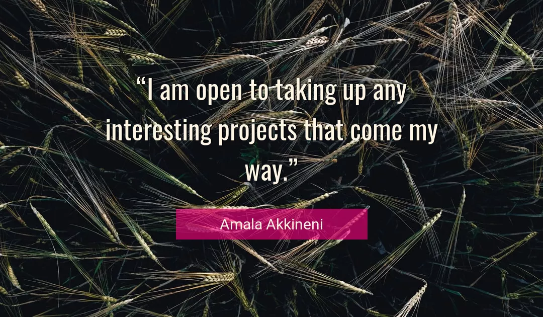 Quote About I By Amala Akkineni