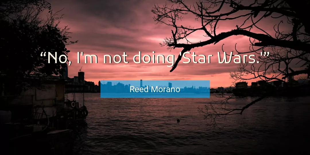 Quote About Doing By Reed Morano