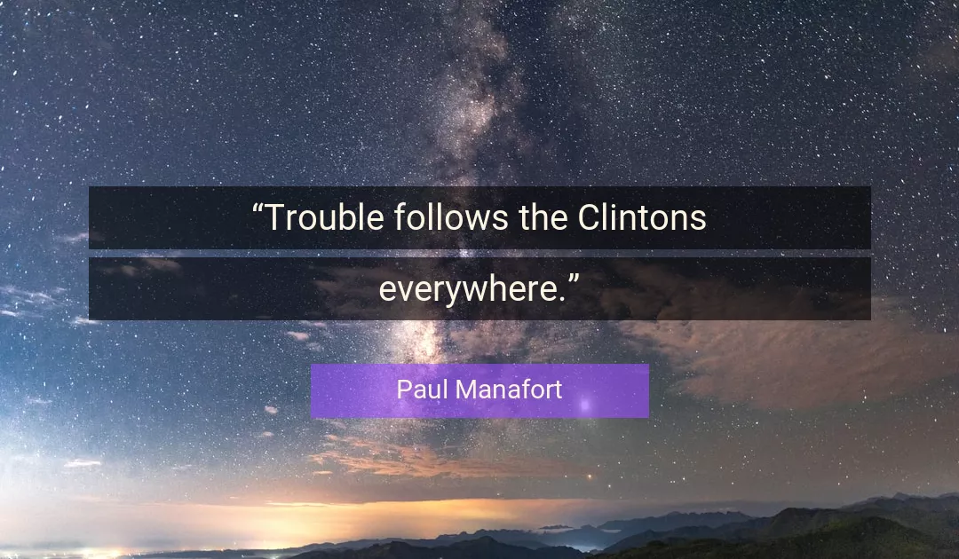 Quote About Trouble By Paul Manafort