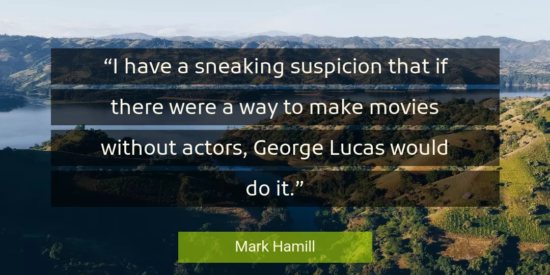 Quote About Way By Mark Hamill