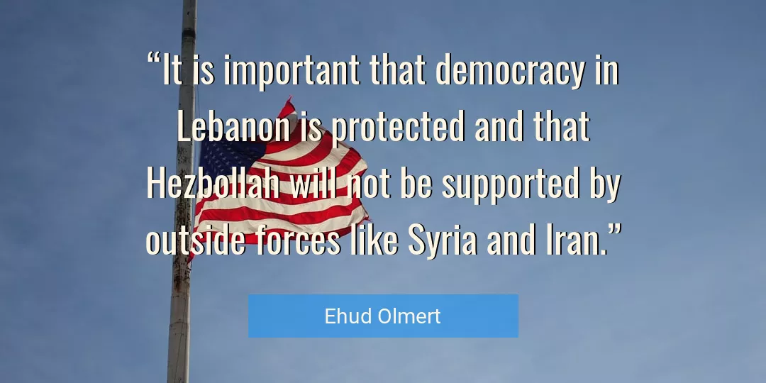 Quote About Democracy By Ehud Olmert