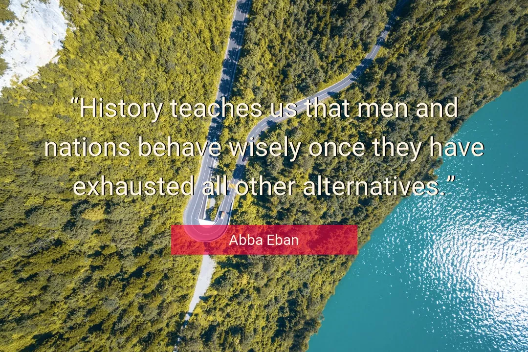 Quote About History By Abba Eban