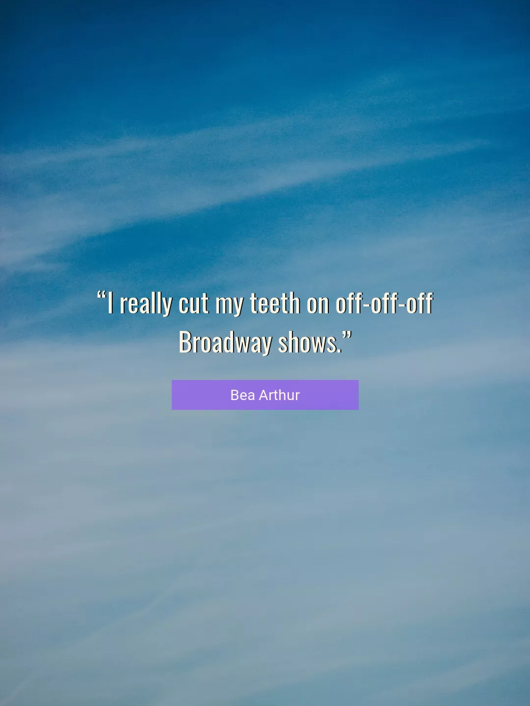 Quote About Teeth By Bea Arthur