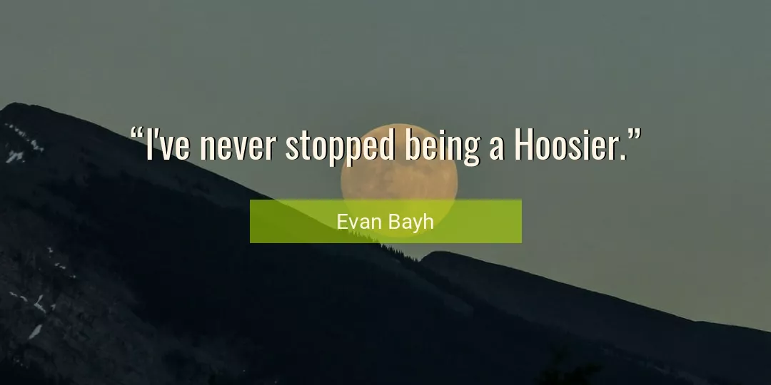 Quote About Never By Evan Bayh