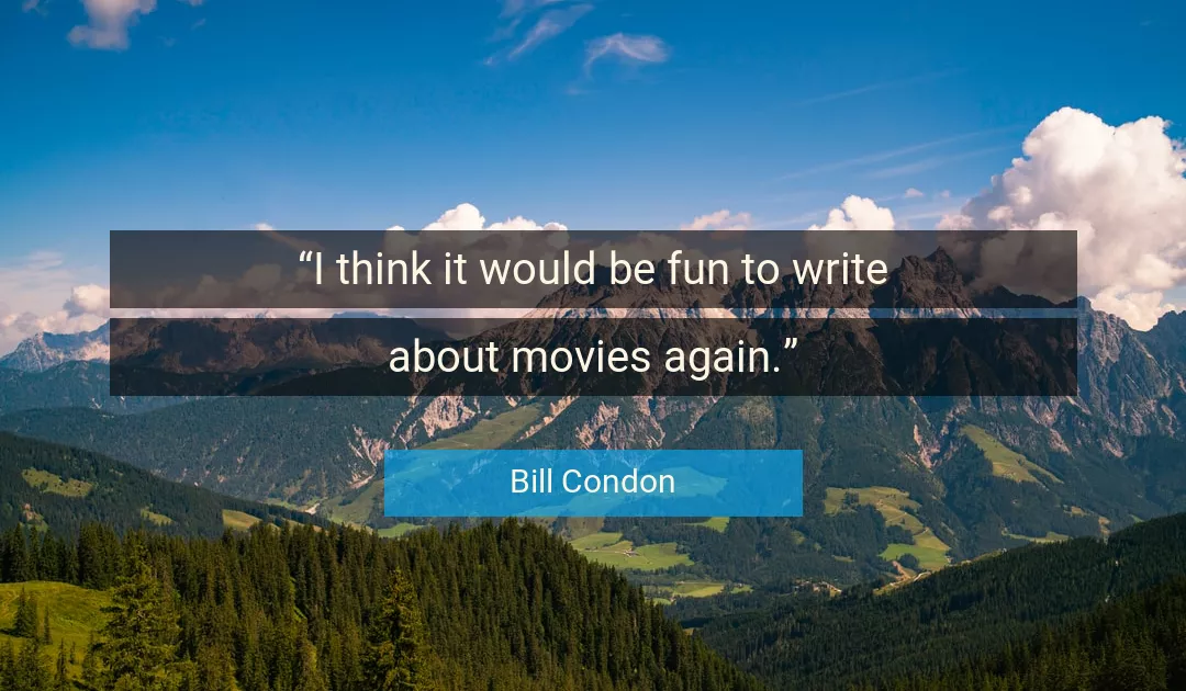Quote About Think By Bill Condon