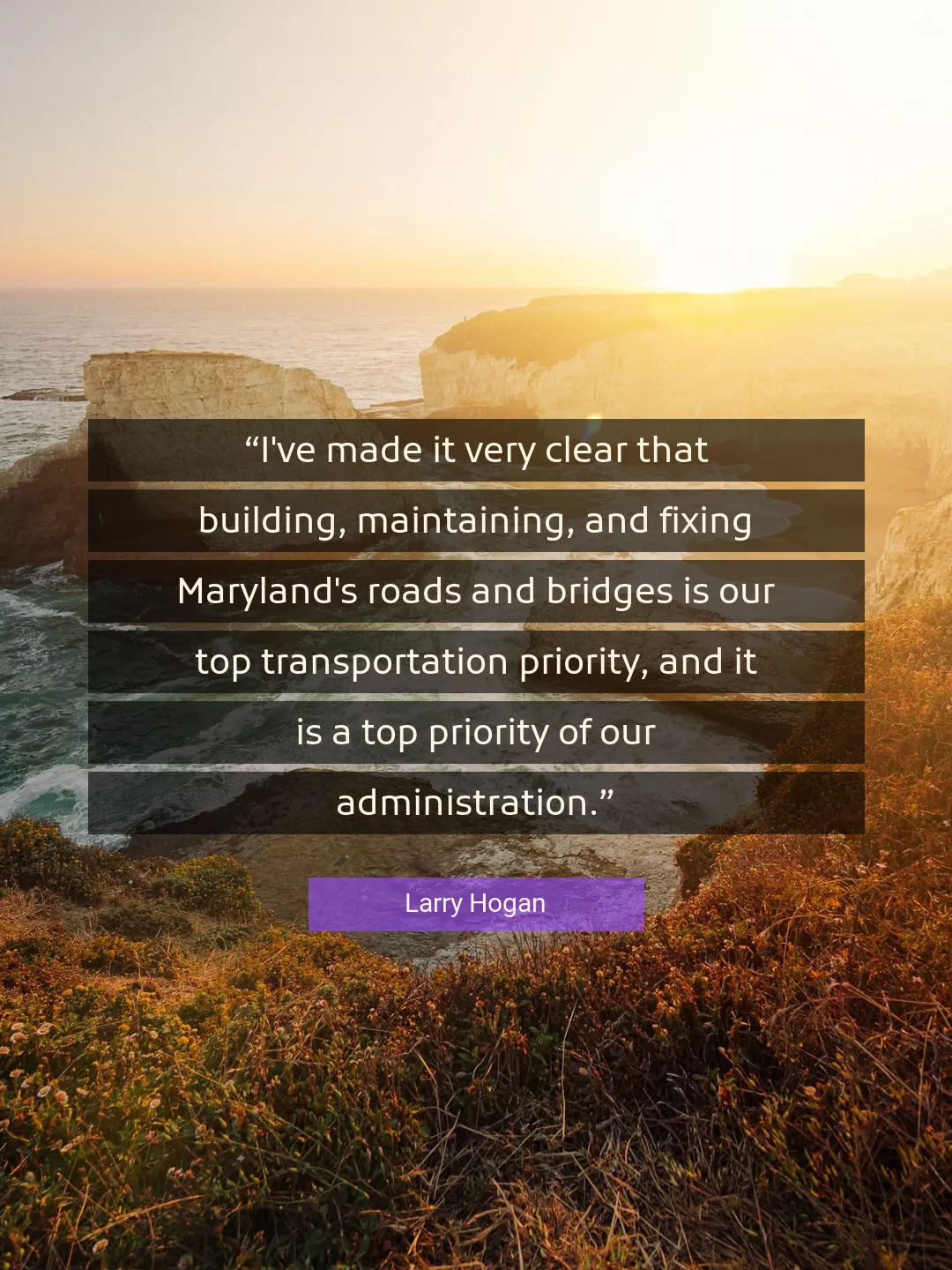 Quote About Roads By Larry Hogan