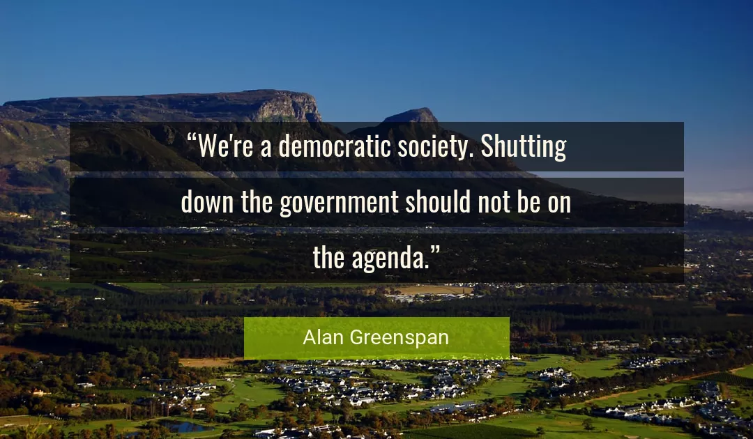 Quote About Society By Alan Greenspan