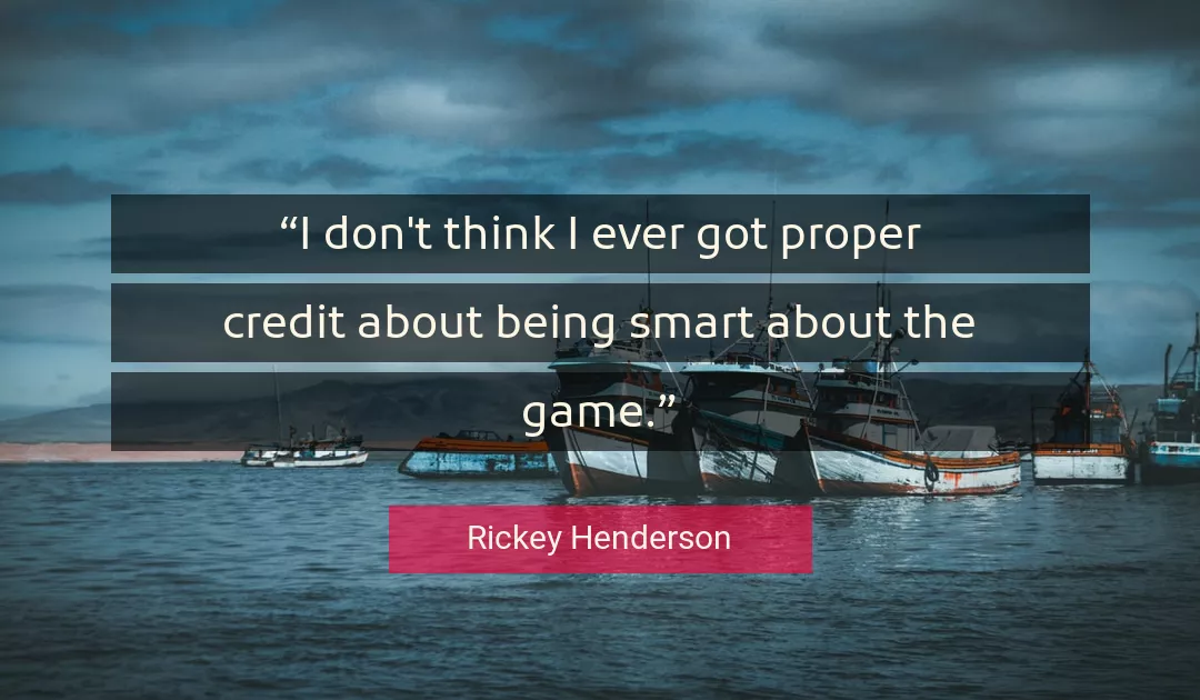 Quote About Game By Rickey Henderson