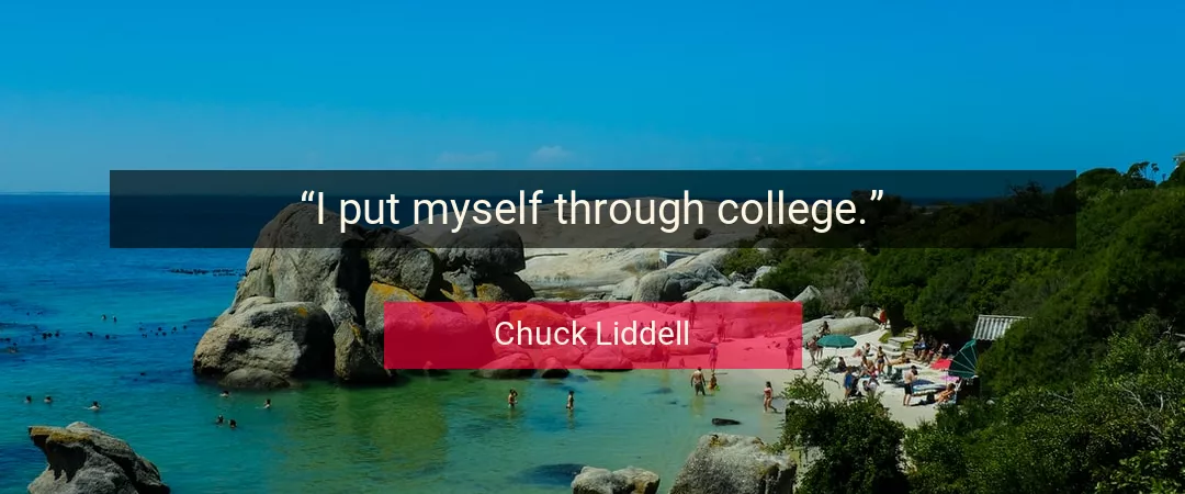 Quote About Myself By Chuck Liddell